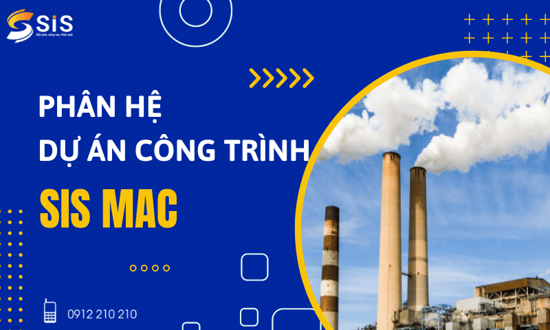 Phân hệ dự án công trình trong phần mềm kế toán SIS MAC